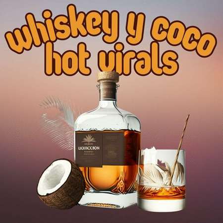 whiskey y coco hot virals 2023 торрентом