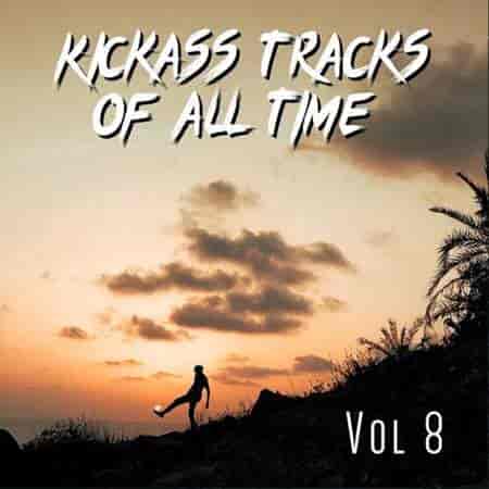 Kickass Tracks Of All Time Vol 8 2023 торрентом