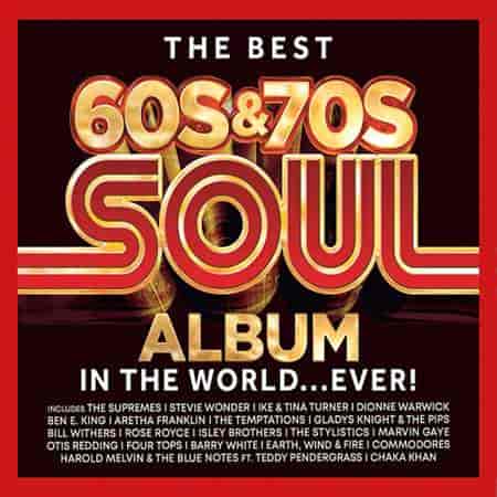 The Best 60s & 70s Soul Album in the World... Ever! [3CD] 2023 торрентом