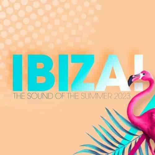Ibiza! - The Sound Of The Summer 2023 2023 торрентом