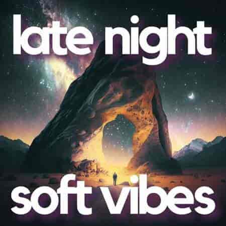 late night soft vibes 2023 торрентом