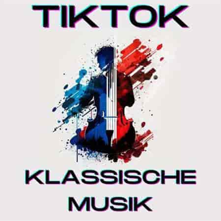 TikTok Klassische Musik 2023 торрентом