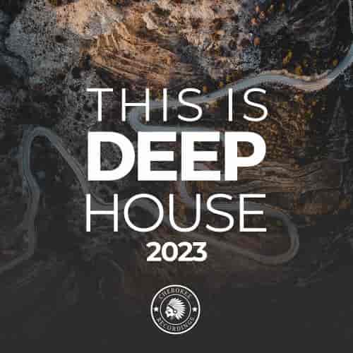 This Is Deep House 2023 2023 торрентом