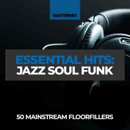 Mastermix Essential Hits : Jazz Soul Funk 2023 торрентом