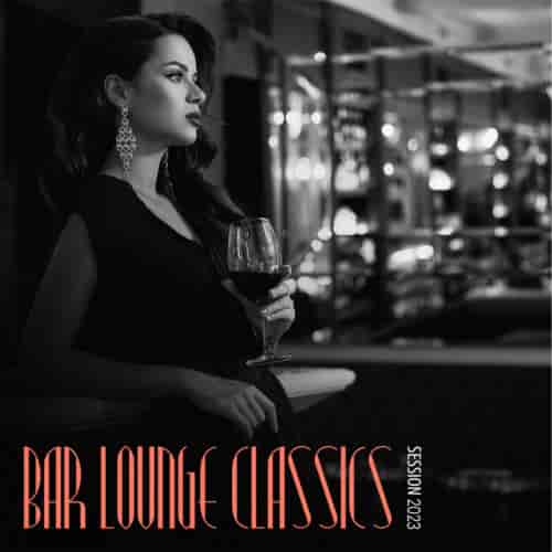 Bar Lounge Classics: Session 2023 2023 торрентом