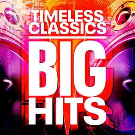 Timeless Classics - Big Hits 2023 торрентом