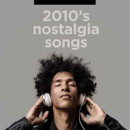 2010's nostalgia songs 2023 торрентом