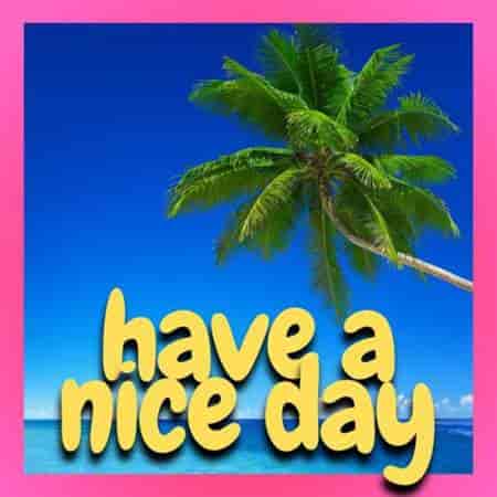 have a nice day