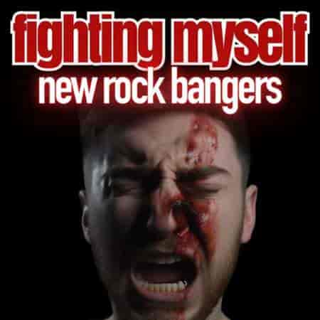 Fighting Myself New Rock Bangers