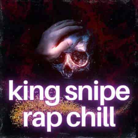 king snipe rap chill