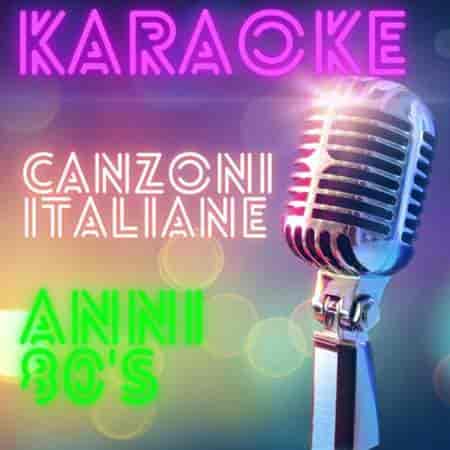 Karaoke Italiano Anni 80's canzoni italiane 2023 торрентом