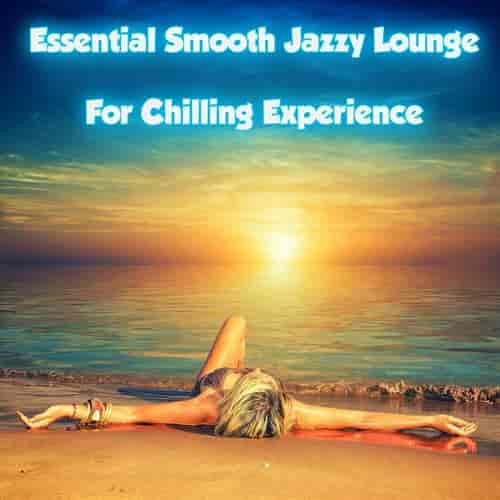 Essential Smooth Jazzy Lounge for Chilling Experience 2023 торрентом