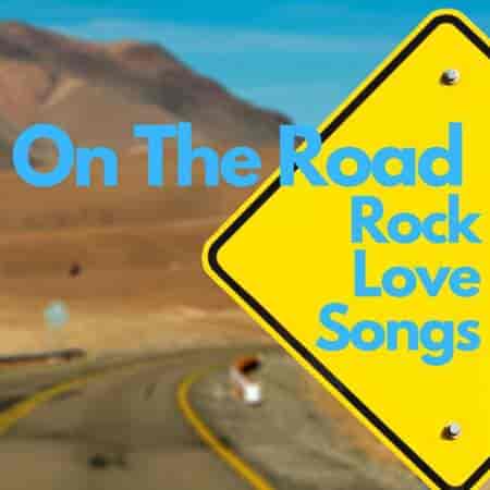 On The Road Rock Love Songs 2023 торрентом