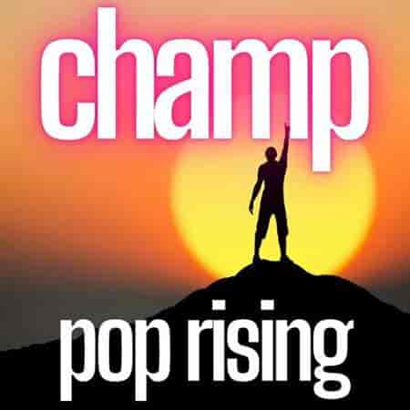 champ: pop rising 2023 торрентом