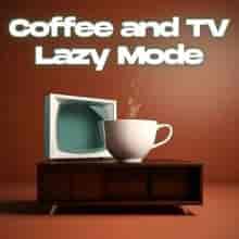 Coffee and TV Lazy Mode 2023 торрентом