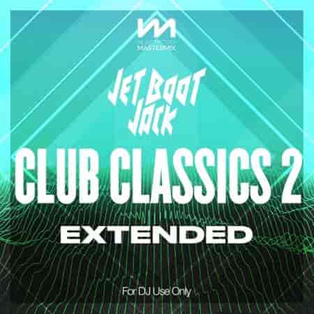 Mastermix Jet Boot Jack - Club Classics 2 - Extended 2023 торрентом