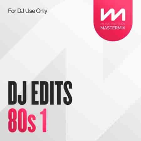 Mastermix DJ Edits 80s 1 2023 торрентом