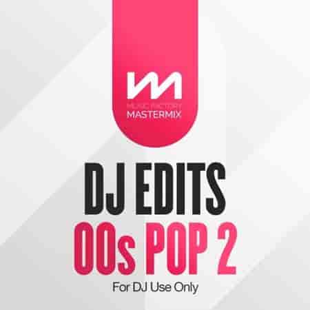 Mastermix DJ Edits 00s Pop 2 2023 торрентом