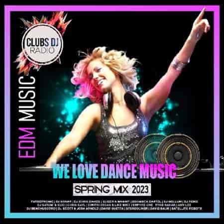 EDM: We Love Dance Music