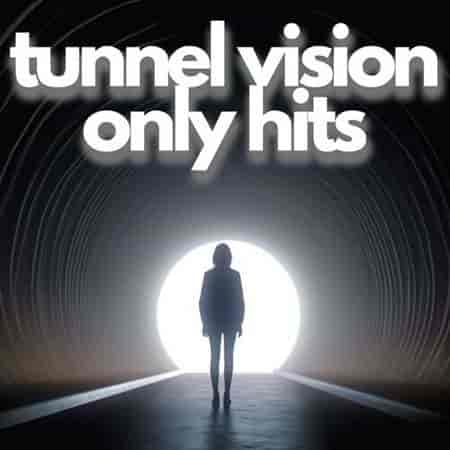 tunnel vision only hits