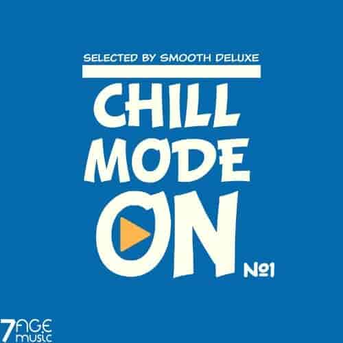 Chill Mode On, No.1 [Selected by Smooth Deluxe] 2023 торрентом