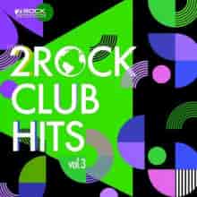 2Rock Club Hits Vol. 3 2023 торрентом
