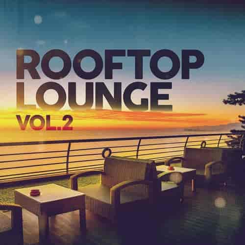 Rooftop Lounge, Vol. 2 2023 торрентом