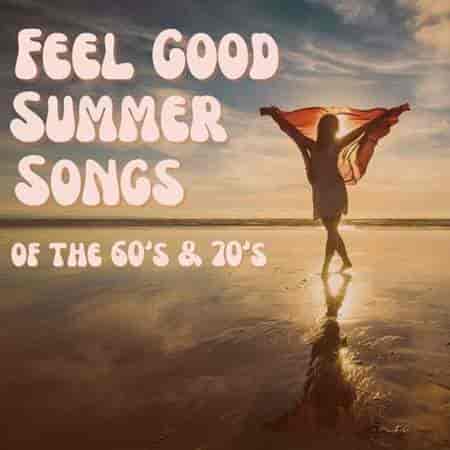 Feel Good Summer Songs of the 60's & 70's 2023 торрентом