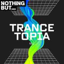 Nothing But... Trancetopia, Vol. 03 2023 торрентом