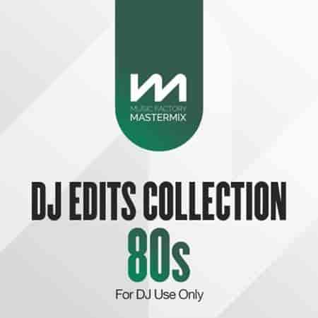 Mastermix DJ Edits Collection 80s 2023 торрентом