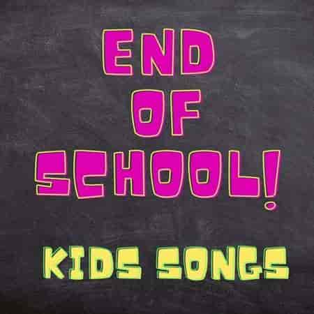 End of School Kids songs 2023 торрентом