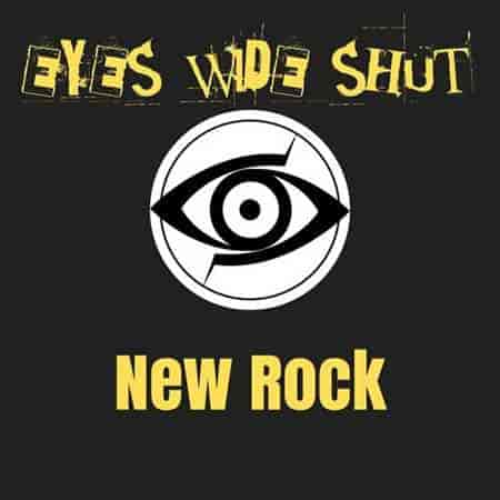 Eyes Wide Shut: New Rock