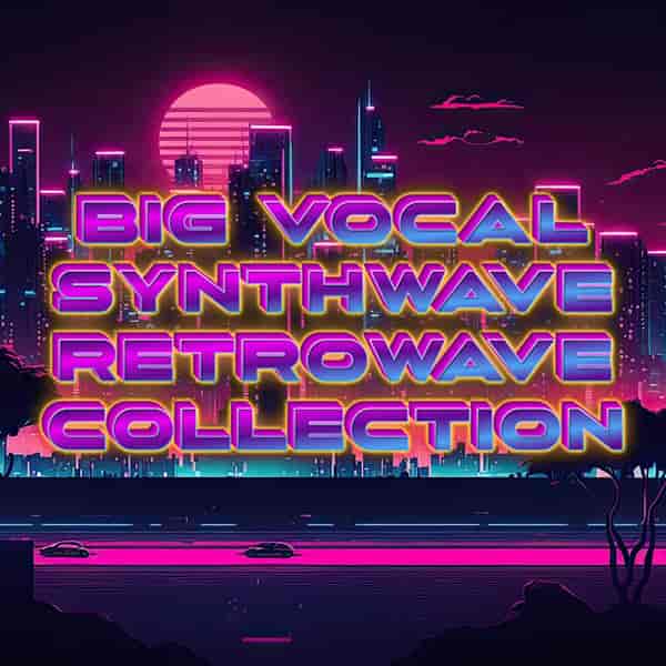 Big Vocal Synthwave-Retrowave Collection 2023 торрентом