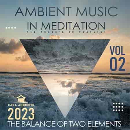 Ambient Music In Meditation Vol. 02 2023 торрентом