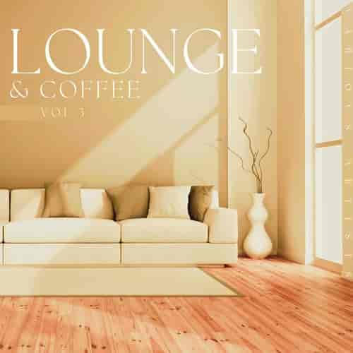 Lounge & Coffee, Vol. 3 2023 торрентом