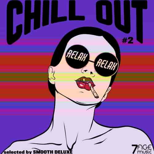 Chill Out Relax Relax, Vol. 2 [Selected by Smooth Deluxe] 2023 торрентом