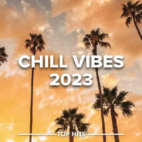 Chill Vibes 2023 2023 торрентом