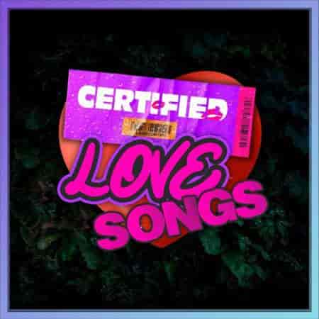 Certified Love Songs: Hip Hop, Rap, R&B Love & Sensual Hits 2023 торрентом