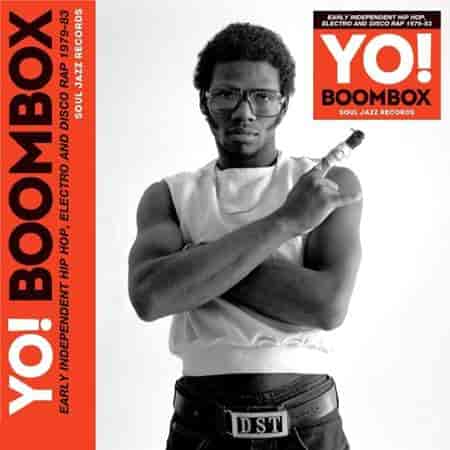 Yo! Boombox - Early Independent Hip Hop, Electro and Disco Rap 1979-83 2023 торрентом