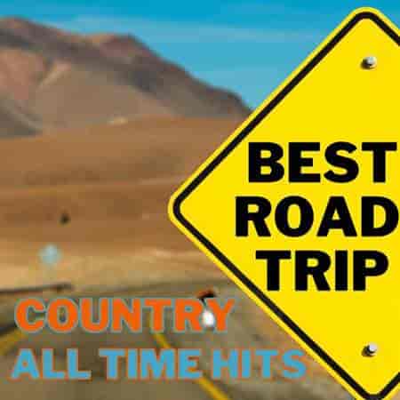 Best Road Trip Country All Time Hits 2023 торрентом