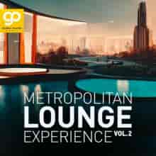 Metropolitan Lounge Experience. Vol.2
