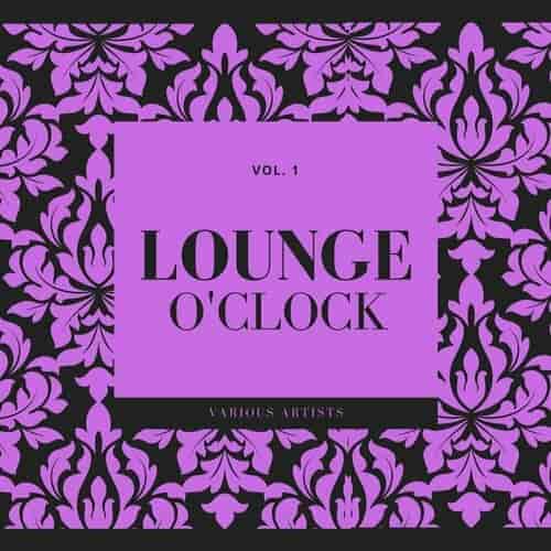 Lounge O'Clock, Vol. 1 2023 торрентом