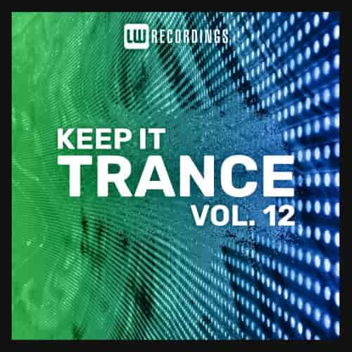 Keep It Trance Vol. 12 2023 торрентом