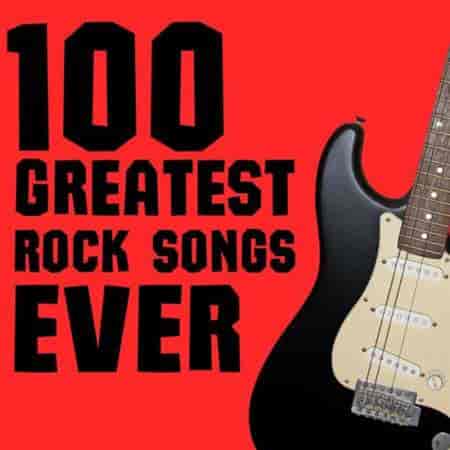 100 Greatest Rock Songs Ever 2023 торрентом