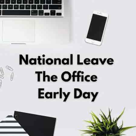 National Leave The Office Early Day