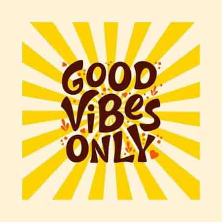 Good Vibes Only