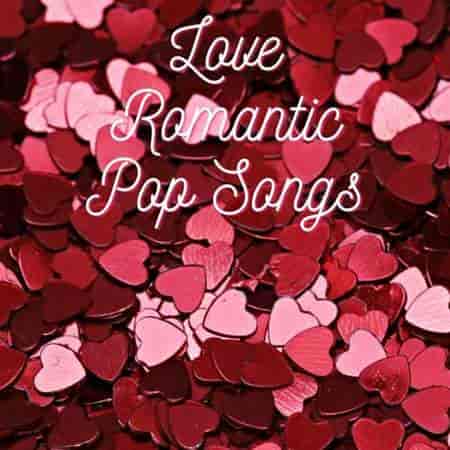 Love Romantic Pop Songs 2023