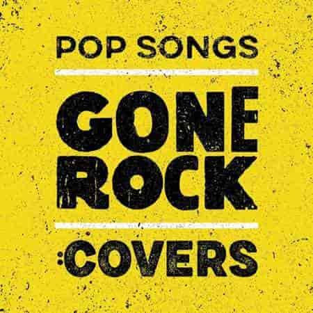 Pop Songs Gone Rock: Covers