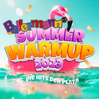 Ballermann Summer Warmup 2023 - Die Hits der Playa