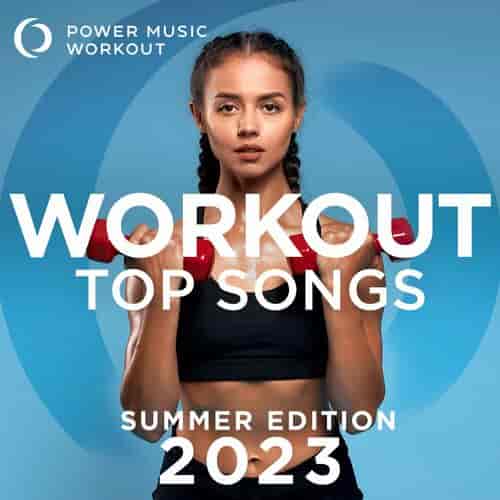 Power Music Workout - Workout Top Songs 2023 - Summer Edition 2023 торрентом